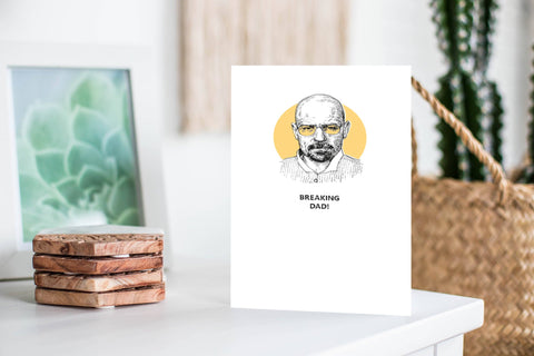 Breaking Dad Fathers Day Card Greeting Cards The Artfile