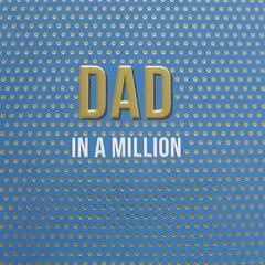 Dad in a Million Father's Day Greeting Card by Paperlink - ash-dove